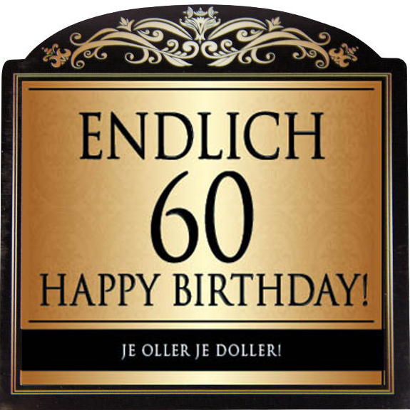 Endlich 60 Happy Birthday! - Hochwertiges Flaschenetikett